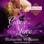How to Play the Game of Love, Harmony Williams