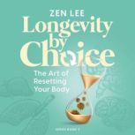 Longevity by Choice, Zen Lee