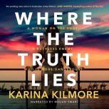 Where the Truth Lies, Karina Kilmore