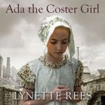 Ada the Coster Girl, Lynette Rees