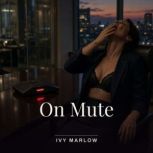 On Mute, Ivy Marlow
