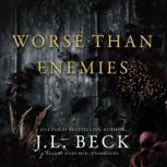 Worse Than Enemies, J. L. Beck