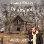 Finding Solace in Deadwood, April Decton