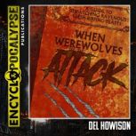 When Werewolves Attack, Del Howison