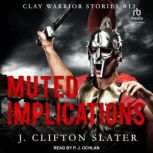Muted Implications, J. Clifton Slater