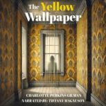 The Yellow Wallpaper, Charlotte Perkins Gilman