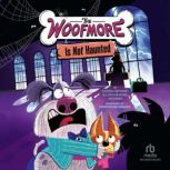 The Woofmore Is Not Haunted, Donna Gephart