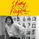 Sticky Fingers The Life and Times of Jann Wenner and Rolling Stone Magazine, Joe Hagan