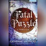 Fatal Puzzle, Catherine Shepherd