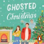 Ghosted at Christmas, Holly Whitmore