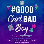 GoodGirlBadBoy, Yesenia Vargas