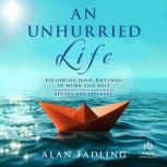 An Unhurried Life, Alan Fadling