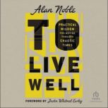 To Live Well, Alan Noble