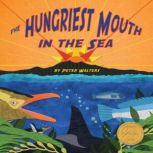 The Hungriest Mouth in the Sea, Peter Walters