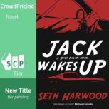 Jack Wakes Up, Seth Harwood