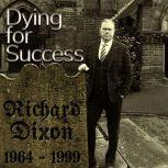 Dying for Success, Richard Dixon