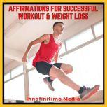 Affirmations for Successful Workout and Weight Loss, Innofinitimo Media