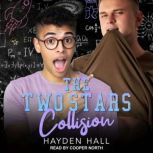 The Two Stars Collision, Hayden Hall