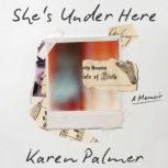 Shes Under Here, Karen Palmer