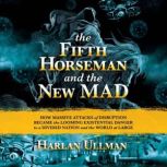 The Fifth Horseman and the New MAD, Harlan Ullman