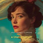 A Changed Heart, May Agnes Fleming