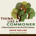 Think Like a Commoner, David Bollier