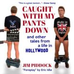 Caught With My Pants Down and Other T..., Jim Piddock 