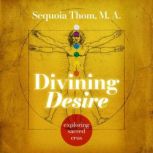 Divining Desire, Sequoia Thom, M.A.