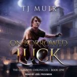 On Borrowed Luck, TJ Muir