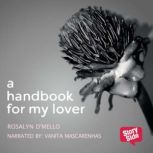 A Hand Book For My Lover, Rosalyn DMello