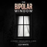 The Bipolar Window, Lily White