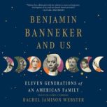 Benjamin Banneker and Us, Rachel Jamison Webster