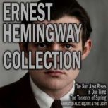 Ernest Hemingway Collection, Ernest Hemingway