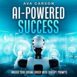 AI Powered Success, Ava Carson