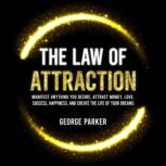 The Law of Attraction, George Parker
