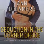 Seduction in the Corner Office, Ann Delamere