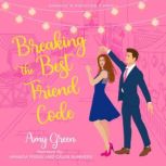 Breaking the Best Friend Code, Amy Green