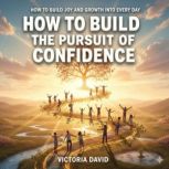 How to Build Joy and Growth Into Ever..., Victoria David
