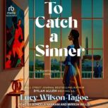 To Catch a Sinner, Dylan Allen Writing As Lucy WilsonTagoe