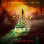 Close To Fear A Kari Blackhorse Susp..., Blake Pierce