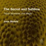 The Secret and Sublime, John Blofeld
