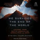 We Survived the End of the World, Steven Charleston