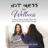Hot Mess To Wellness, Amanda Zeine