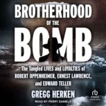 Brotherhood of the Bomb, Gregg Herken