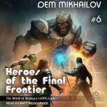 Heroes of the Final Frontier 6, Dem Mikhailov