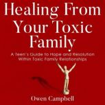 Healing From Your Toxic Family, Owen Campbell