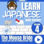 Learn Japanese with Stories Volume 4..., Clay Boutwell