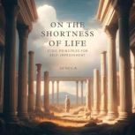 On the Shortness of Life Stoic Princ..., Seneca