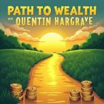 Path to Wealth Your Guide to Financi..., Quentin Hargrave
