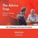 The Advice Trap by Michael Bungay Sta..., American Classics